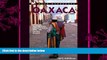 behold  Moon Handbooks Oaxaca: Mountain Craft Regions, Archaeological Sites, and Coastal Resorts