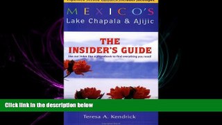 there is  Mexico s Lake Chapala and Ajijic: The Insiders Guide