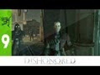 Dishonored - Ep 9 - Trahison - Playthrough FR ᴴᴰ