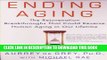 [PDF] Ending Aging: The Rejuvenation Breakthroughs That Could Reverse Human Aging in Our Lifetime