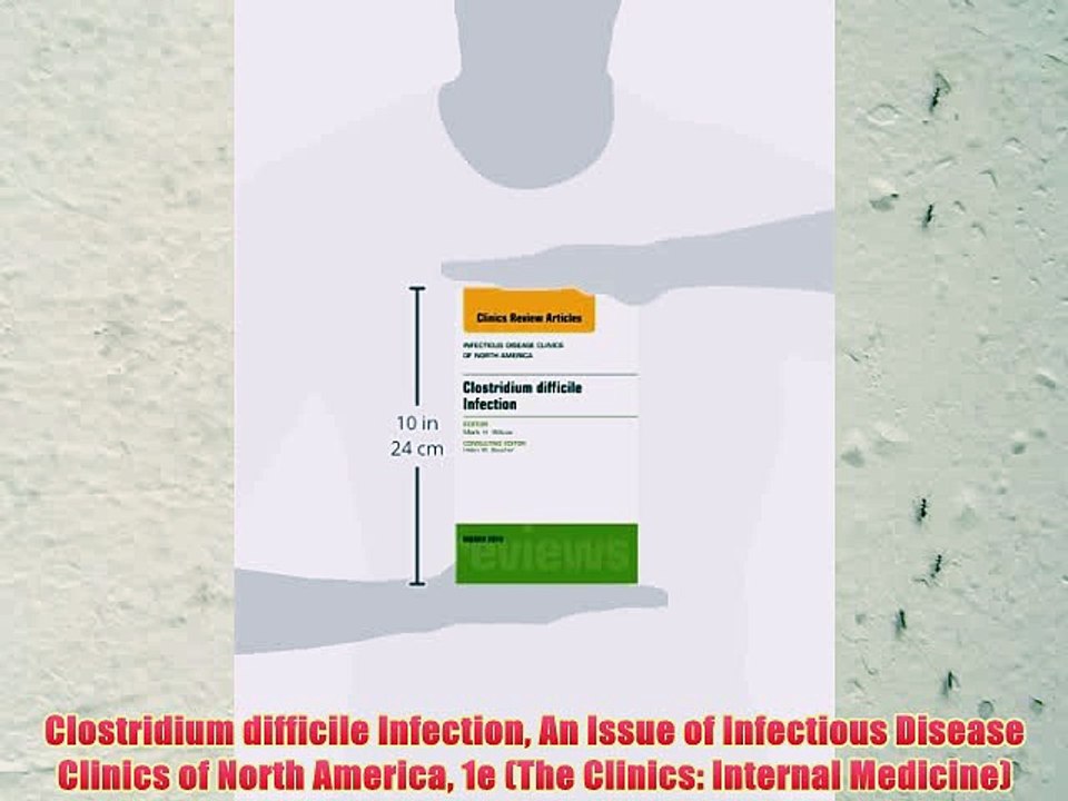[PDF] Clostridium difficile Infection An Issue of Infectious Disease Clinics of North America