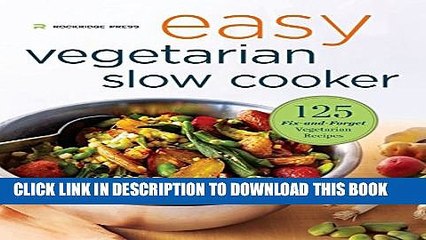 Collection Book Easy Vegetarian Slow Cooker Cookbook: 125 Fix-And-Forget Vegetarian Recipes