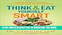 New Book Think and Eat Yourself Smart: A Neuroscientific Approach to a Sharper Mind and Healthier