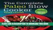 Collection Book The Complete Paleo Slow Cooker: A Paleo Cookbook for Everyday Meals That Prep