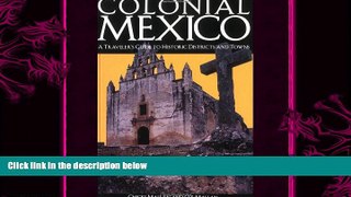 behold  Colonial Mexico: A Guide to Historic Districts and Towns (Colonial Mexico: A Traveler s