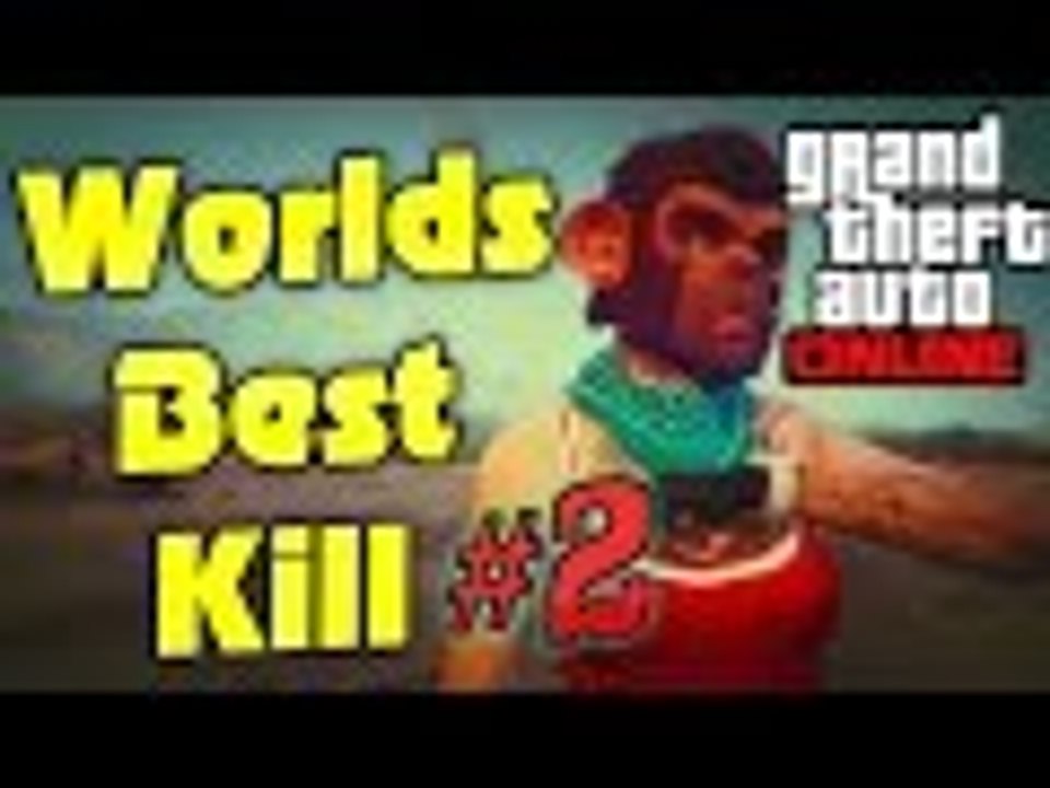 GTA 5 Online WORLDS Best Kills EVER (WORLDS BEST KILLER IN GTA 5 EVER)-Episode #2