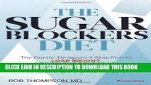 [PDF] The Sugar Blockers Diet: The Doctor-Designed 3-Step Plan to Lose Weight, Lower Blood Sugar,