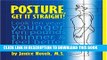 [PDF] Posture, Get It Straight!  Look Ten Years Younger, Ten Pounds Thinner and Feel Better Than