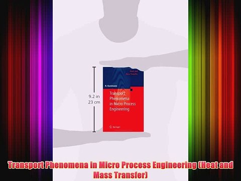 [PDF] Transport Phenomena in Micro Process Engineering (Heat and Mass Transfer) Full Online