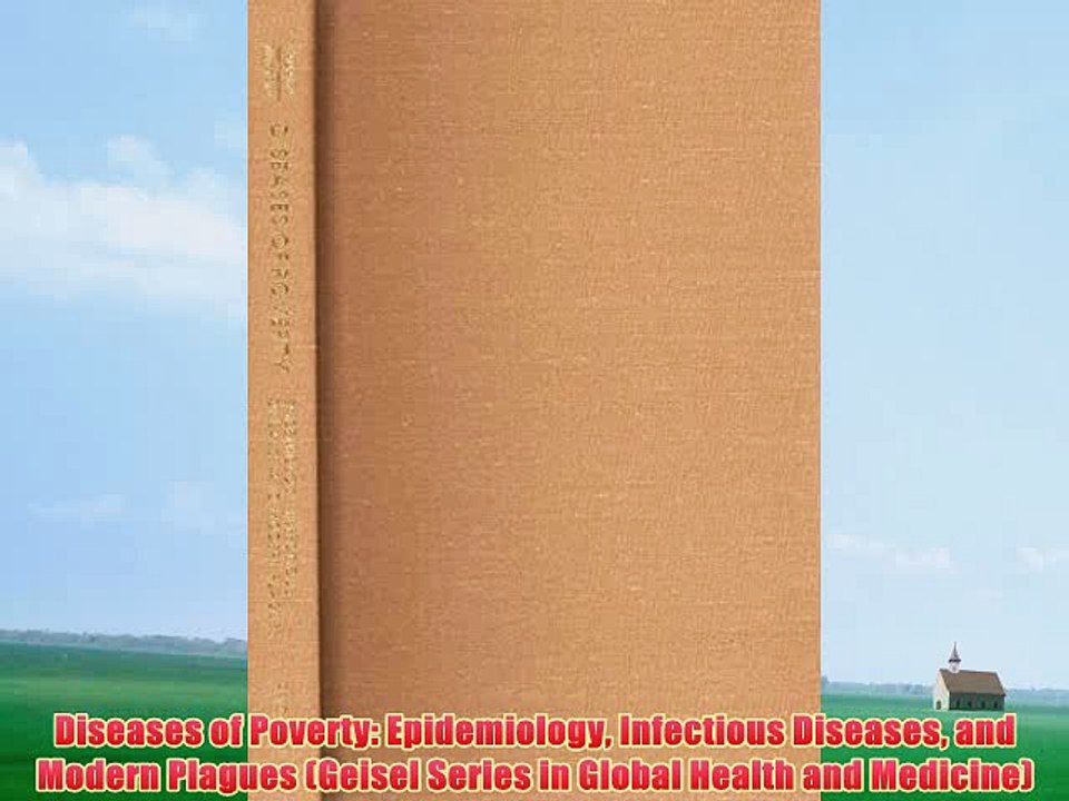 [PDF] Diseases of Poverty: Epidemiology Infectious Diseases and Modern Plagues (Geisel Series
