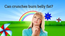 Can crunches burn belly fat?