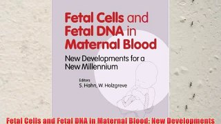 [PDF] Fetal Cells and Fetal DNA in Maternal Blood: New Developments for a New Millennium 11th