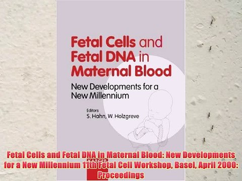 [PDF] Fetal Cells and Fetal DNA in Maternal Blood: New Developments for a New Millennium 11th