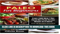 New Book Paleo For Beginners: Start Your Ideal 7-Day Paleo Diet Plan For Beginners To lose Weight