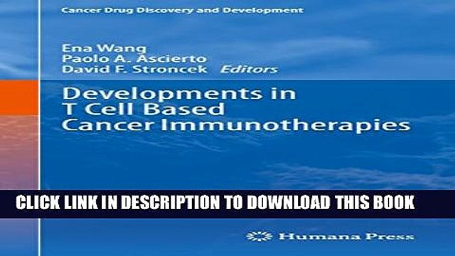 [PDF] Developments in T Cell Based Cancer Immunotherapies (Cancer Drug Discovery and Development)