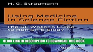 [PDF] Using Medicine in Science Fiction: The SF Writer s Guide to Human Biology (Science and