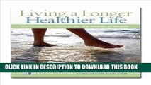 Collection Book Living a Longer, Healthier Life: The Companion Guide to Dr. A s Habits of Health