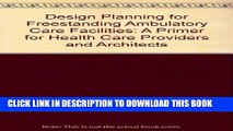 New Book Design Planning for Freestanding Ambulatory Care Facilities: A Primer for Health Care