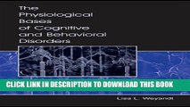 New Book The Physiological Bases of Cognitive and Behavioral Disorders