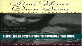 [PDF] Sing Your Own Song: A Guide for Single Moms Popular Online