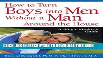 [PDF] How to Turn Boys into Men Without a Man Around the House: A Single Mother s Guide Popular