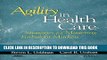 New Book Agility in Health Care: Strategies for Mastering Turbulent Markets