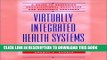 New Book Virtually Integrated Health Systems: A Guide to Assessing Organizational Readiness and