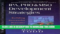 New Book IPA, PHO, and MSO Development Strategies: Building Successful Provider Alliances