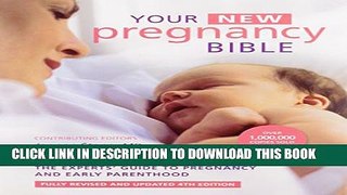 [PDF] Your New Pregnancy Bible: The Experts  Guide to Pregnancy and Early Parenthood Full Online
