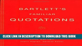 [New] Bartlett s Familiar Quotations: A Collection of Passages, Phrases, and Proverbs Traced to
