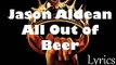 Jason Aldean - All Out of Beer (New Lyrics 2016)
