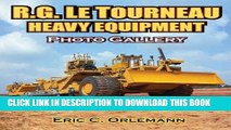 [PDF] R.G. LeTourneau Heavy Equipment Photo Gallery Full Colection