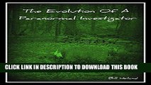[New] The evolution of a paranormal investigator Exclusive Online