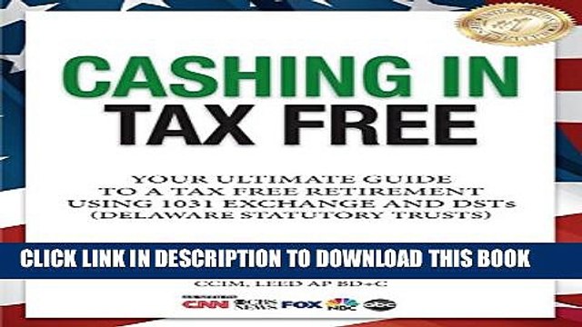 [PDF] Cashing In Tax Free: Your Ultimate Guide to a Tax Free Retirement Using 1031 Exchange and