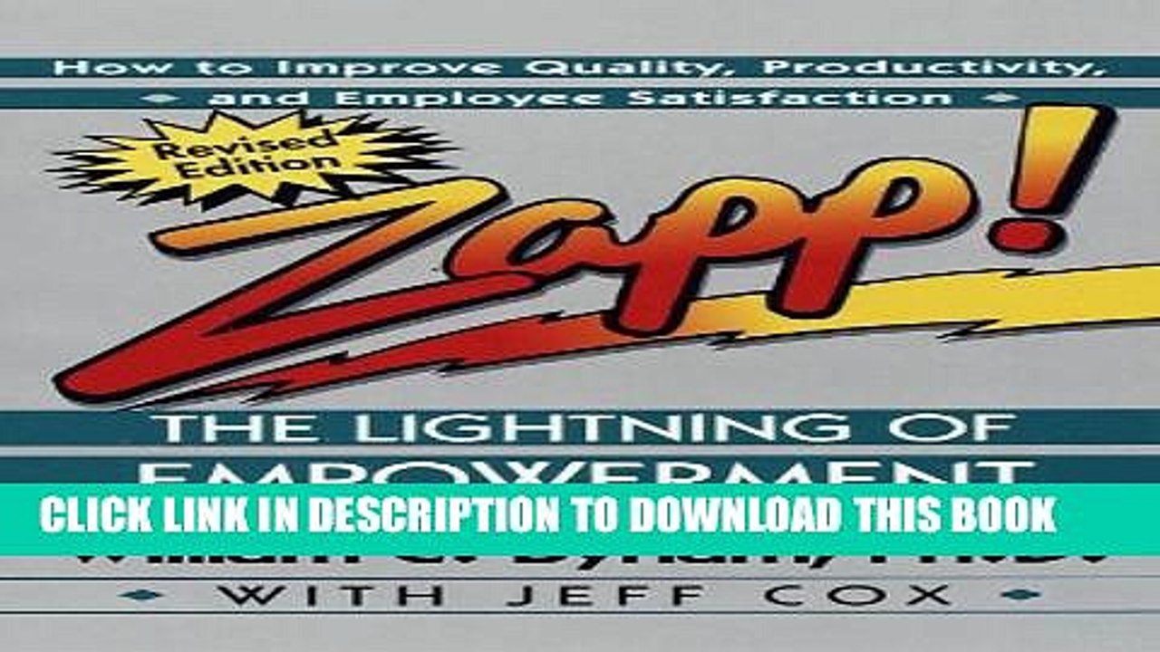 [PDF] Zapp! The Lightning of Empowerment: How to Improve Quality, Productivity, and Employee