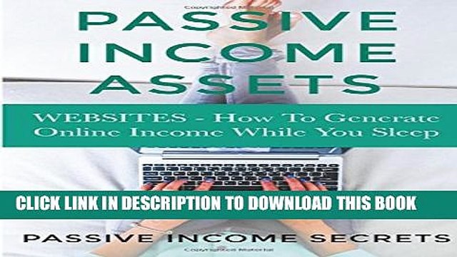 [PDF] Passive Income Assets: Websites - How To Generate Online Income While You Sleep (Monetize