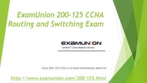 CCNA V3.0 200-125 CCNA Routing and Switching Real Exam Questions ExamUnion