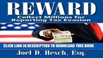 [PDF] Reward: Collecting Millions for Reporting Tax Evasion, Your Complete Guide to the IRS
