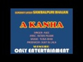A KANHA | SAMBALPURI BHAJAN SONG | SINGER ALEE | ONLY ENTERTRAINMENT