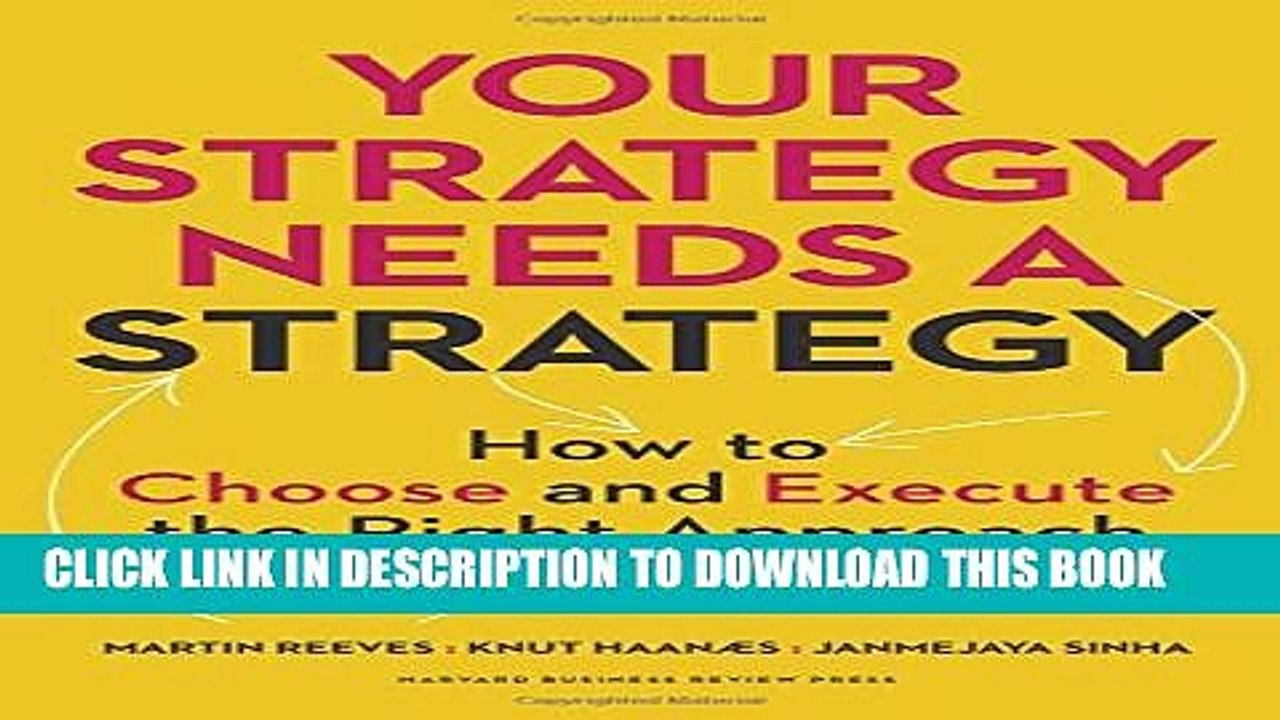[PDF] Your Strategy Needs a Strategy: How to Choose and Execute the Right Approach Full Online