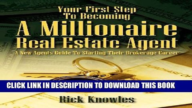 [PDF] Your First Step To Becoming a Millionaire Real Estate Agent: A New Agents Guide To Starting