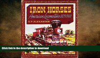 GET PDF  Iron Horses: American Locomotives 1829-1900  GET PDF