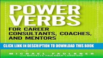 [PDF] Power Verbs for Career Consultants, Coaches, and Mentors: Hundreds of Verbs and Phrases to