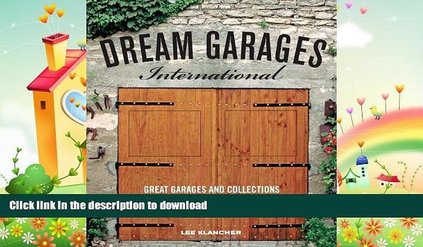 FAVORITE BOOK Dream Garages International: Great Garages and Collections from around the World