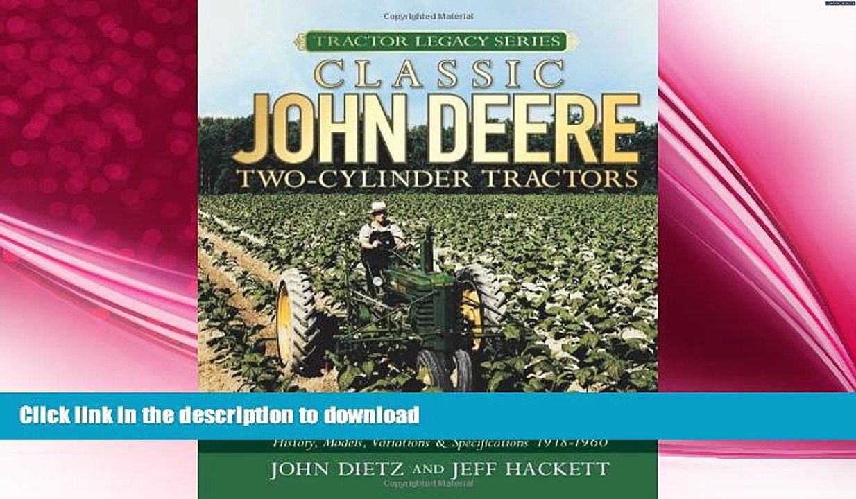 FAVORITE BOOK  Classic John Deere Two-Cylinder Tractors: History, Models, Variations