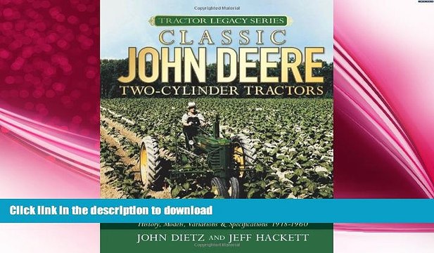 FAVORITE BOOK Classic John Deere Two-Cylinder Tractors: History, Models, Variations