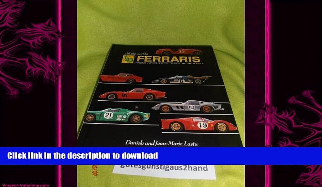 READ  All the World s 1/43 Scale Ferraris; Volume L: Sport, Prototype, 250GT and GTO Models: