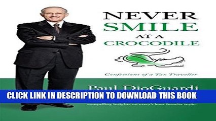 [PDF] Never Smile at a Crocodile: Confessions of a Tax Traveller Full Online