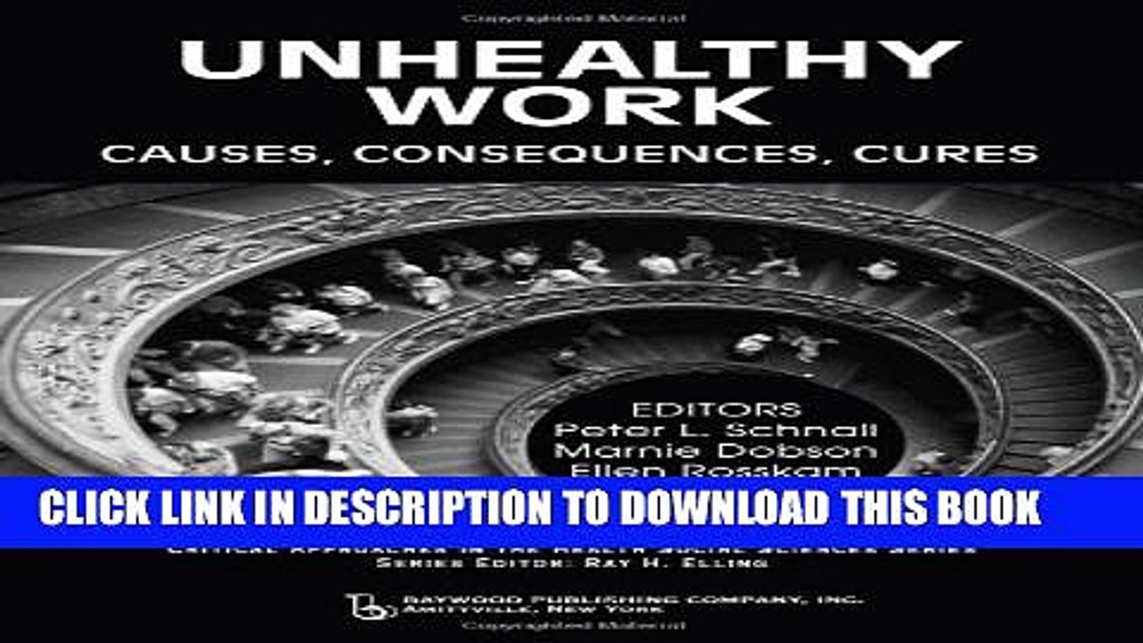 [Read PDF] Unhealthy Work: Causes, Consequences, Cures (Critical Approaches in the Health Social