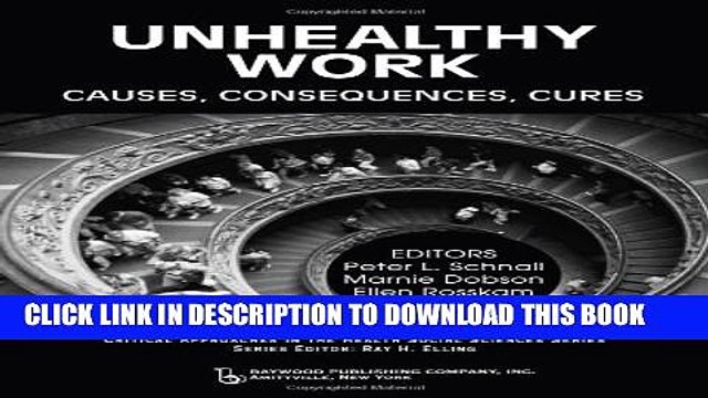 [Read PDF] Unhealthy Work: Causes, Consequences, Cures (Critical Approaches in the Health Social